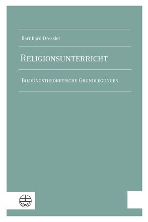 Religionsunterricht von Dressler,  Bernhard