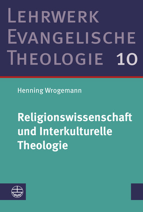Religionswissenschaft und Interkulturelle Theologie von Wrogemann,  Henning