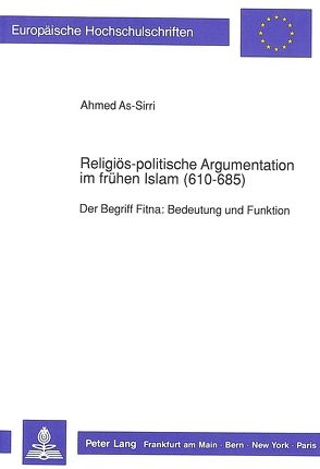 Religiös-politische Argumentation im frühen Islam (610-685) von As-Sirri,  Ahmed Ali