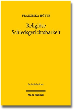 Religiöse Schiedsgerichtsbarkeit von Hötte,  Franziska