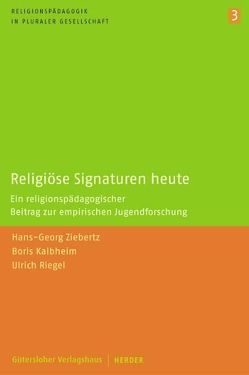 Religiöse Signaturen heute von Kalbheim,  Boris, Prokopf,  Andreas, Riegel,  Ulrich, Ziebertz,  Hans-Georg