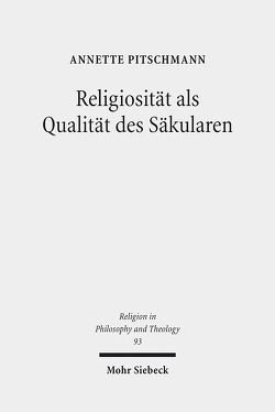 Religiosität als Qualität des Säkularen von Pitschmann,  Annette