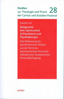 Religiosität bzw. Spiritualität in Psychiatrie und Psychotherapie von Lee,  Eunmi