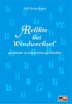 Relikte bei Windwechsel von Heinemann,  Rolf