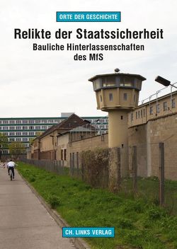 Relikte der Staatssicherheit von Kaule,  Martin