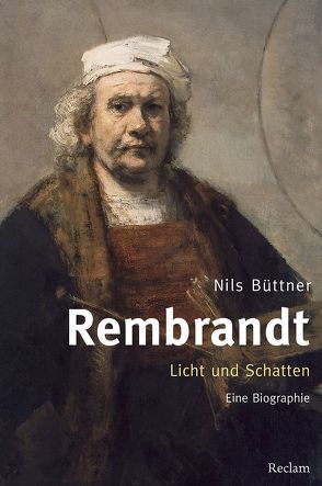 Rembrandt. Licht und Schatten von Büttner,  Nils