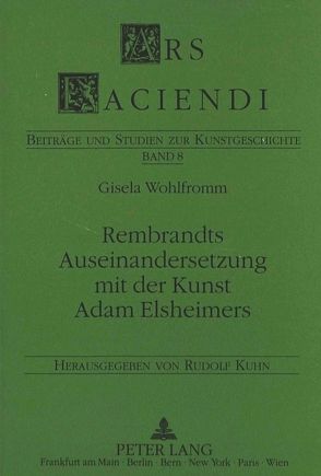 Rembrandts Auseinandersetzung mit der Kunst Adam Elsheimers von Wohlfromm,  Gisela