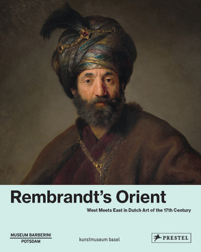 Rembrandt’s Orient von Brinkmann,  Bodo, Helfenstein,  Josef, Philipp,  Michael, Westheider,  Ortrud