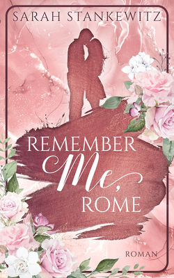 Remember Me, Rome von Stankewitz,  Sarah