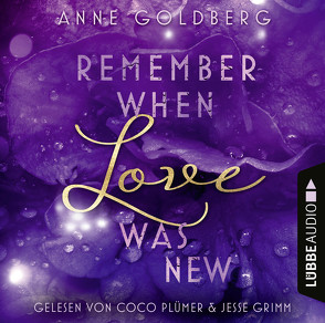 Remember when Love was new von Goldberg,  Anne, Grimm,  Jesse, Plümer,  Coco