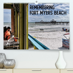 Remembering Fort Myers Beach (Premium, hochwertiger DIN A2 Wandkalender 2023, Kunstdruck in Hochglanz) von Graf,  Martin