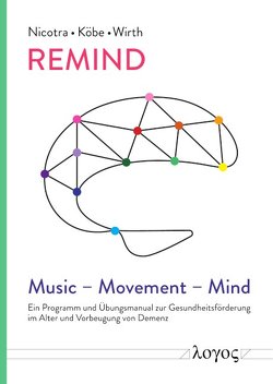 REMIND: Music â Movement â Mind von Köbe,  Theresa, Koch,  Sabine C., Nicotra,  Angela, Wirth,  Miranka