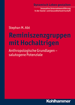 Reminiszenzgruppen mit Hochaltrigen von Abt,  Stephan M., Schoenauer,  Hermann