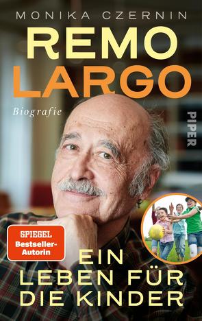 Remo Largo – Ein Leben für die Kinder von Czernin,  Monika