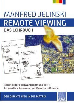 Remote Viewing – das Lehrbuch Teil 1-4 / Remote Viewing – das Lehrbuch Teil 4 von Jelinski,  Manfred