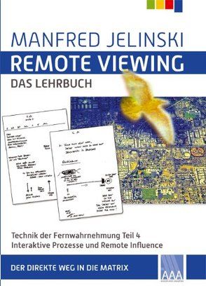 Remote Viewing – das Lehrbuch Teil 1-4 / Remote Viewing – das Lehrbuch Teil 4 von Jelinski,  Manfred