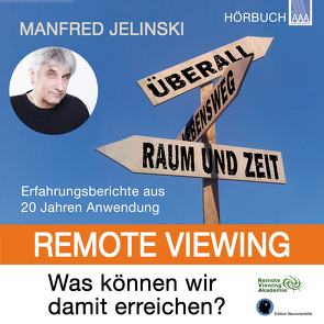 Remote Viewing – Was können wir damit erreichen? von Jelinski,  Manfred