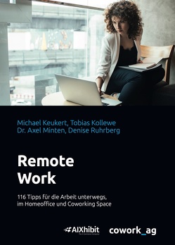 Remote Work von Keukert,  Michael, Kollewe,  Tobias, Minten,  Axel, Ruhrberg,  Denise