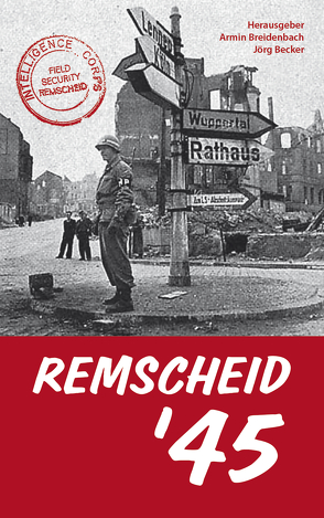 Remscheid ´45 von Becker,  Jörg, Breidenbach,  Armin