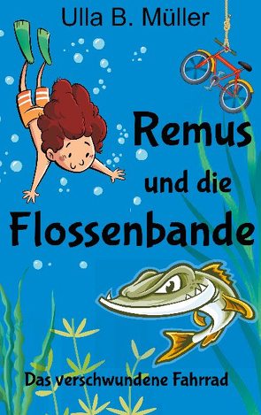 Remus und die Flossenbande von Müller,  Ulla B.