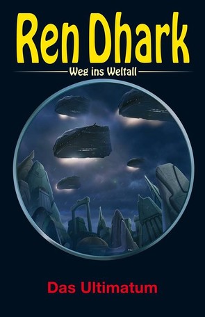 Ren Dhark – Weg ins Weltall 101: Das Ultimatum von Aldrin,  Gary G., Gardemann,  Jan, Keppler,  Jessica, Wollnik,  Anton