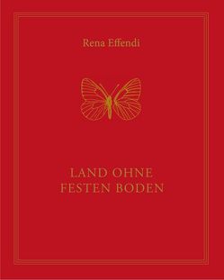 Rena Effendi. Land ohne festen Boden von Effendi,  Rena
