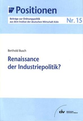 Renaissance der Industriepolitik? von Busch,  Berthold