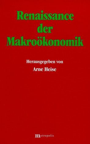 Renaissance der Makroökonomik von Heise,  Arne