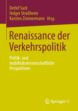 Renaissance der Verkehrspolitik von Sack,  Detlef, Straßheim,  Holger, Zimmermann,  Karsten