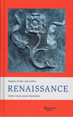 Renaissance – Geburt eines neuen Menschen von Coutin,  Hugues, Dietzfelbinger,  Konrad
