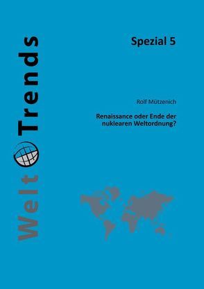 Renaissance oder Ende der nuklearen Weltordnung? von Mützenich,  Rolf