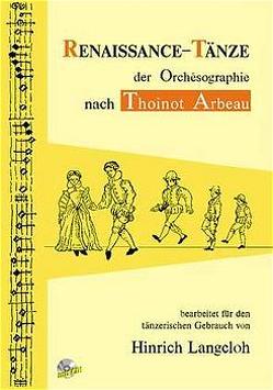 Renaissance-Tänze der Orchésographie nach Thoinot Arbeau von Langeloh,  Hinrich