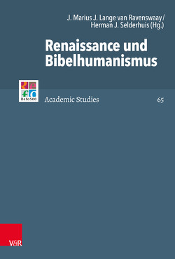 Renaissance und Bibelhumanismus von Brown,  Christopher B., Campanini,  Saverio, Dall'Asta,  Matthias, de Boer,  Jan-Hendryk, Elliott,  Mark, Faber,  Riemer, Fischer,  Benedict D., Folkerts,  Suzan, François,  Wim, Frank,  Günter, Gerace,  Antonio, Gordon,  Bruce, Hoogvliet,  Margriet, Huss,  Bernhard, Lange van Ravenswaay,  J. Marius J., Leppin,  Volker, Mahlmann-Bauer,  Barbara, Millet,  Olivier, Murray,  Luke, Rasmussen,  Tarald, Schönau,  Christoph, Selderhuis,  Herman J, Soen,  Violet, van Dijk,  Mathilde, Wassilowsky,  Günther, Westphal,  Siegrid, Zahnd,  Ueli, Zsombor,  Tóth