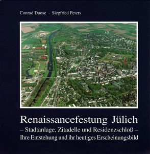 Renaissancefestung Jülich von Doose,  Conrad, Peters,  Siegfried