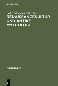 Renaissancekultur und antike Mythologie von Guthmüller,  Bodo, Kühlmann,  Wilhelm