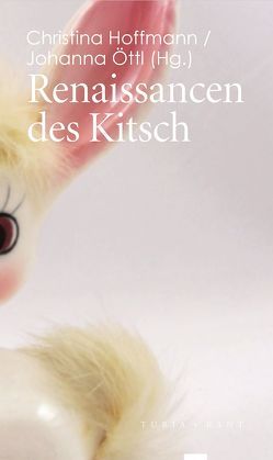 Renaissancen des Kitsch von Hoffmann,  Christina, Öttl,  Johanna