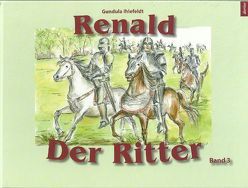 Renald, der Ritter von Ihlefeldt,  Gundula, Schmieder,  Rieke