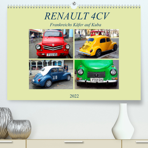 RENAULT 4CV – Frankreichs Käfer auf Kuba (Premium, hochwertiger DIN A2 Wandkalender 2022, Kunstdruck in Hochglanz) von von Loewis of Menar,  Henning