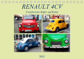 RENAULT 4CV – Frankreichs Käfer auf Kuba (Tischkalender 2021 DIN A5 quer) von von Loewis of Menar,  Henning