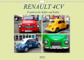 RENAULT 4CV – Frankreichs Käfer auf Kuba (Wandkalender 2022 DIN A4 quer) von von Loewis of Menar,  Henning