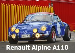 Renault Alpine A110 (Wandkalender 2018 DIN A2 quer) von Laue,  Ingo