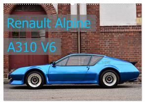 Renault Alpine A310 V6 (Wandkalender 2024 DIN A2 quer), CALVENDO Monatskalender von Laue,  Ingo