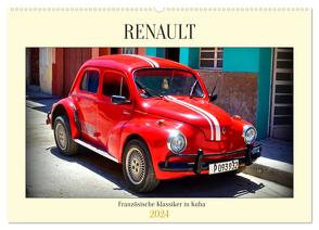 RENAULT – Französische Klassiker in Kuba (Wandkalender 2024 DIN A2 quer), CALVENDO Monatskalender von von Loewis of Menar,  Henning