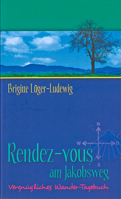 Rendez-vous am Jakobsweg von Lüger-Ludewig,  Brigitte