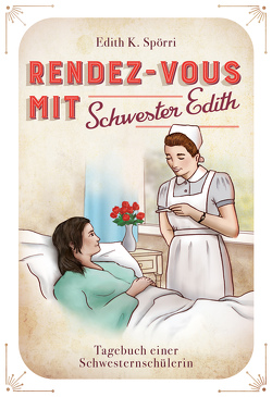 Rendez-vous mit Schwester Edith von Spörri,  Edith K., ViCON,  Verlag22