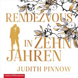 Rendezvous in zehn Jahren von Bittner,  Dagmar, Pinnow,  Judith, Pliquet,  Moritz