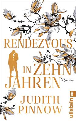 Rendezvous in zehn Jahren von Pinnow,  Judith