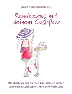 Rendezvous mit deinem Cashflow von Hennrich,  Ingrid Elisabeth