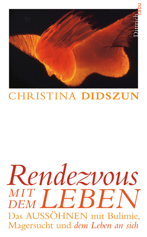 Rendezvous mit dem Leben von Didszun,  Christina