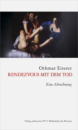 Rendezvous mit dem Tod von Eiterer,  Othmar
